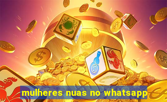 mulheres nuas no whatsapp